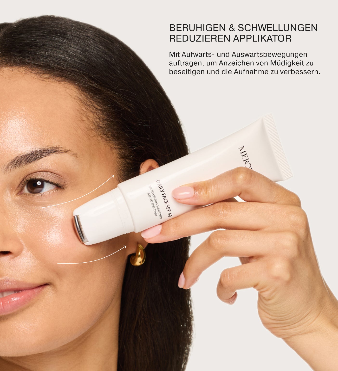 Daily Face SPF 40 mit kühlendem Metall-Rollerball zum Modellieren und Reduzieren von Schwellungen.